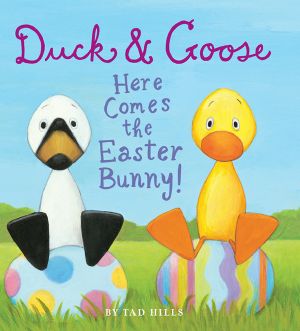 [Duck & Goose 01] • Duck & Goose, Here Comes the Easter Bunny!